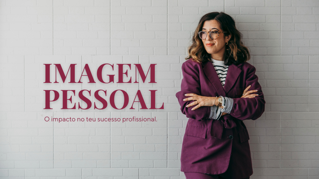 impacto da imagem pessoal no teu sucesso profissional